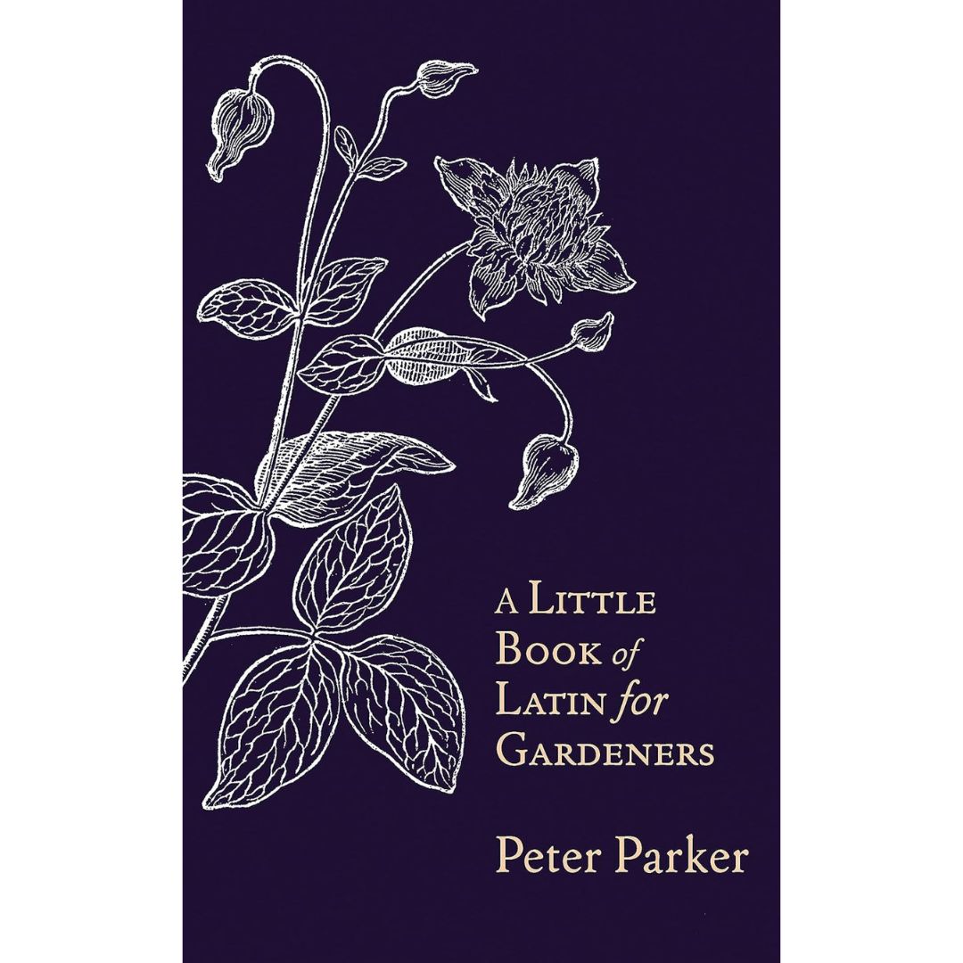 Cover of 'A Little Book of Latin for Gardeners' by Peter Parker - a dark blue cover with a line drawing of a garden flower