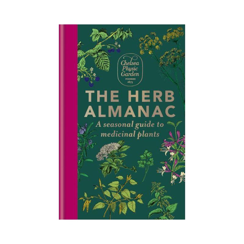 The Herb Almanac: A Seasonal Guide to Medicinal Plants by Chelsea Physic Garden
