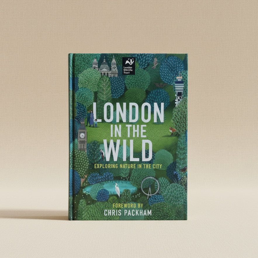 London in the Wild: Exploring Nature in the City by London Wildlife Trust