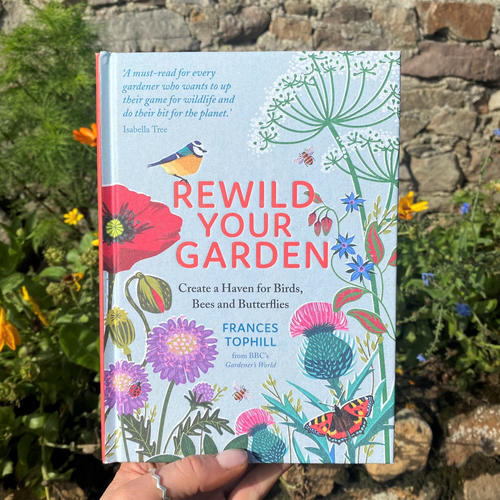 Rewild Your Garden: Create a Haven for Birds, Bees, and Butterflies by Frances Tophill