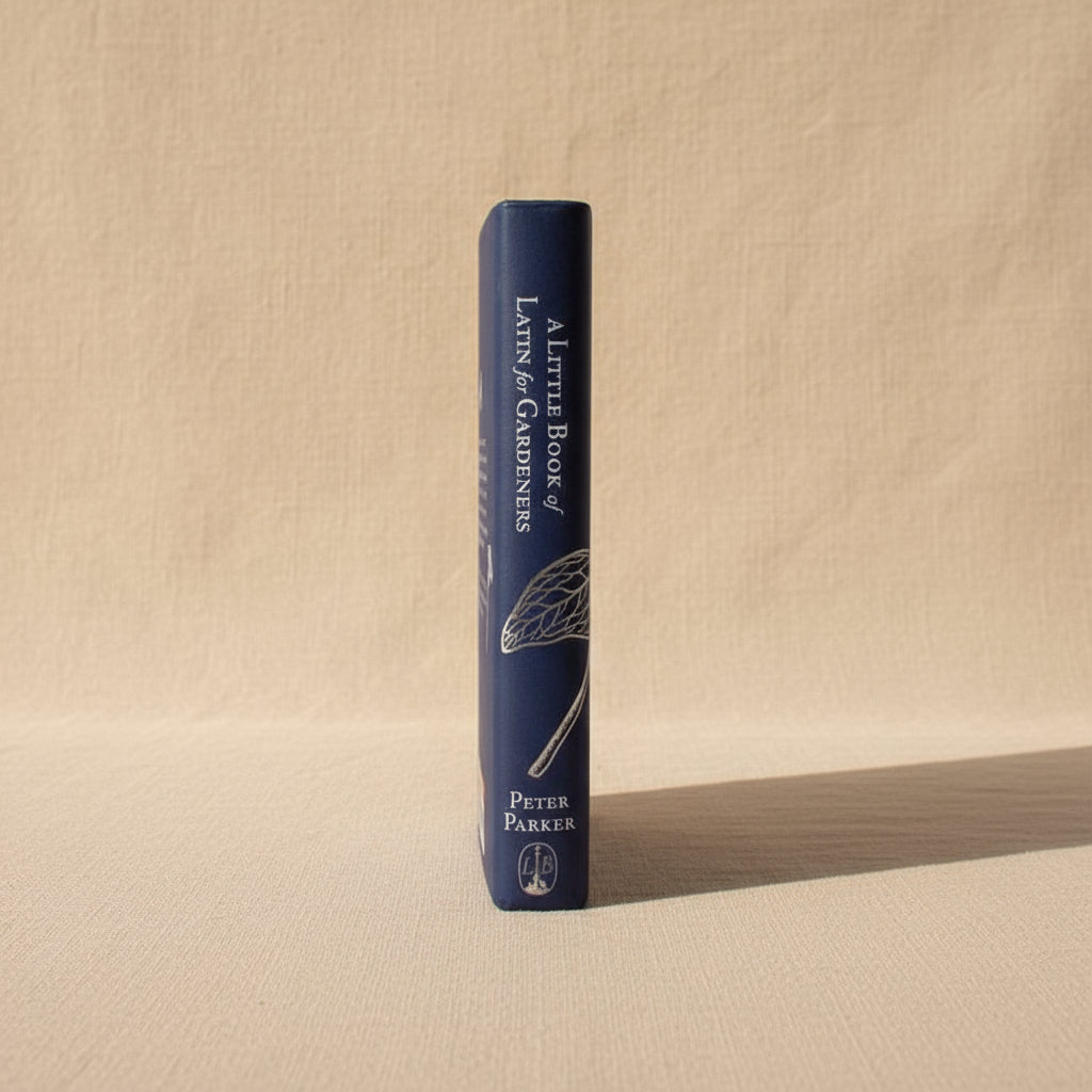 A Little Book of Latin for Gardeners by Peter Parker