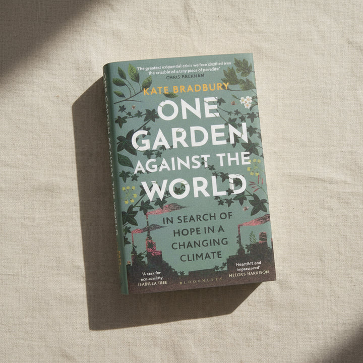 One Garden Against the World by Kate Bradbury