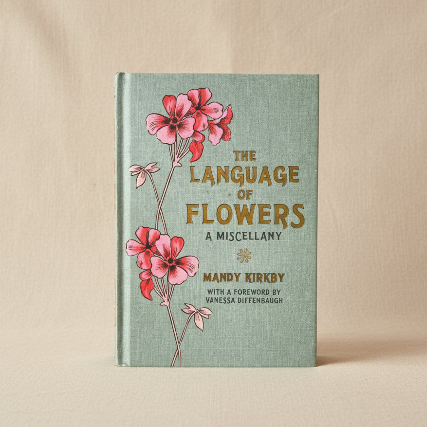 The Language of Flowers A Miscellany by Mandy Kirkby