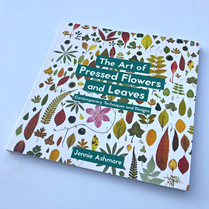 The Art of Pressed Flowers and Leaves | techniques & designs