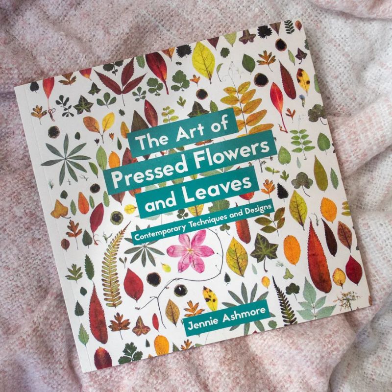 The Art of Pressed Flowers and Leaves | techniques & designs