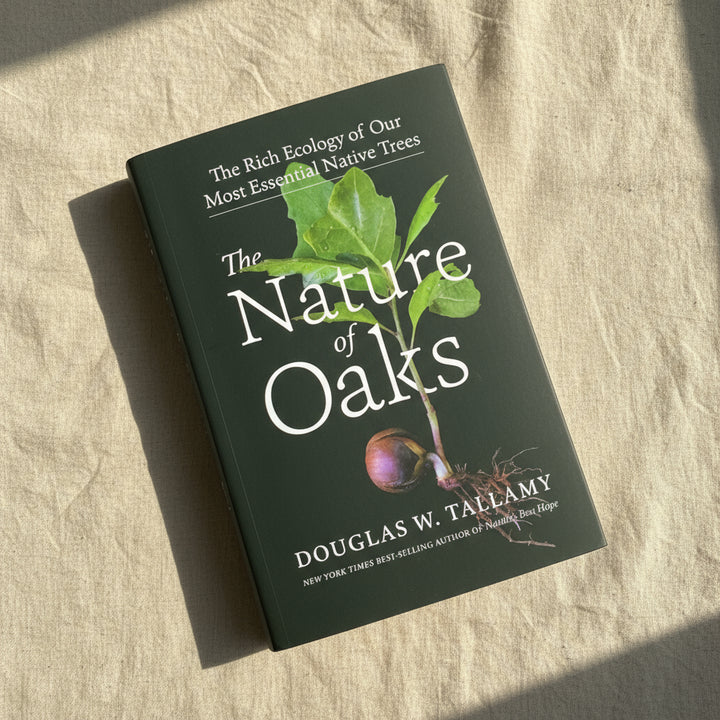 The Nature of Oaks by Douglas W. Tallamy