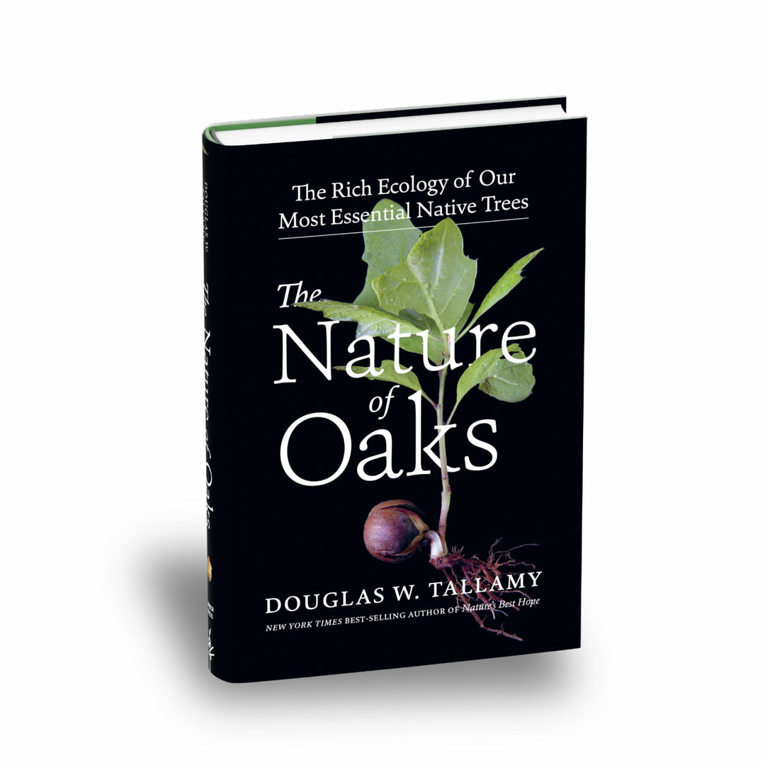 The Nature of Oaks by Douglas W. Tallamy